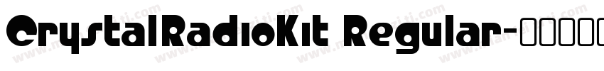 CrystalRadioKit Regular字体转换